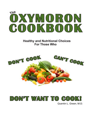 cover image of The Oxymoron Cookbook: Heathly Choices for Those Who Don't Cook, Can't Cook and Don't Want to Cook